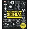 Il libro della scienza. Grandi idee spiegate in modo semplice Il libro della scienza. Grandi idee spiegate in modo semplice