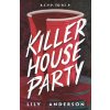 Killer House Party (ANDERSON LILY)(Pevná) Killer House Party (ANDERSON LILY)(Pevná)