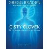 Čistý člověk - Gregg Braden Čistý člověk - Gregg Braden