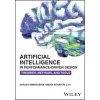 Artificial Intelligence in Performance-Driven Desi gn: Theories, Methods, and Tools (Brožovaná) Artificial Intelligence in Performance-Driven Desi gn: Theories, Methods, and Tools (Brožovaná)