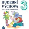 Hudební výchova pro 3.ročník základní školy Hudební výchova pro 3.ročník základní školy
