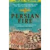 Persian Fire - Tom Holland Persian Fire - Tom Holland