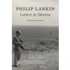 Philip Larkin: Letters to Monica Philip Larkin: Letters to Monica