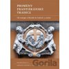 Proměny františkánské tradice - Petr Hlaváček Proměny františkánské tradice - Petr Hlaváček