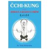 Čchi-kung pro zdraví a bojová umění - Jwing-ming Yang Čchi-kung pro zdraví a bojová umění - Jwing-ming Yang