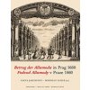 Betrug der Allamoda in Prag 1660 Podvod Allamody v Praze 1660 - Jakubcová Alena Lukáš Miroslav ed Betrug der Allamoda in Prag 1660 Podvod Allamody v Praze 1660 - Jakubcová Alena Lukáš Miroslav ed