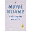 KN Slavné melodie v lehké úpravě pro klavír 6.díl