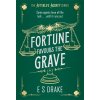 Fortune Favours the Grave Fortune Favours the Grave