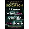 I Know What You've Done (Dorothy Koomson)(Brožovaná) I Know What You've Done (Dorothy Koomson)(Brožovaná)