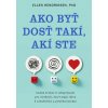Ako byť dosť takí, akí ste - Ellen Hendriksen Ako byť dosť takí, akí ste - Ellen Hendriksen
