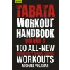 Tabata Workout Handbook, Volume 2 (Michael Volkmar)(Brožovaná) Tabata Workout Handbook, Volume 2 (Michael Volkmar)(Brožovaná)