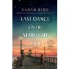Last Dance on the Starlight Pier - Sarah Bird Last Dance on the Starlight Pier - Sarah Bird