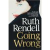 CL GOING WRONG/ RENDELL - Ruth Rendell CL GOING WRONG/ RENDELL - Ruth Rendell
