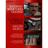 Suddenly Something Clicked (Walter Murch)(Brožovaná) Suddenly Something Clicked (Walter Murch)(Brožovaná)