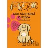 Ako sa starať o psíka - Adriana Bolyová Ako sa starať o psíka - Adriana Bolyová
