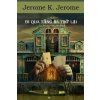 Đi Qua Tầng Ba Trở Lại - Jerome K. Jerome Đi Qua Tầng Ba Trở Lại - Jerome K. Jerome