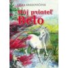 Môj priateľ Belo - Lýdia Kráľovičová Môj priateľ Belo - Lýdia Kráľovičová