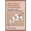 Body Size in Mammalian Paleobiology (John DamuthBruce J. MacFadden)(Brožovaná) Body Size in Mammalian Paleobiology (John DamuthBruce J. MacFadden)(Brožovaná)