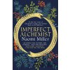 Imperfect Alchemist - Naomi Miller Imperfect Alchemist - Naomi Miller