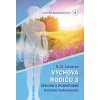 Člověk budoucnosti 4 Výchova rodiču 3 Člověk budoucnosti 4 Výchova rodiču 3