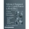 Uniforms and Equipment of the Central Powers in World War I: Vol One: Austria-Hungary and Bulgaria (Spencer Anthony Coil)(Pevná) Uniforms and Equipment of the Central Powers in World War I: Vol One: Austria-Hungary and Bulgaria (Spencer Anthony Coil)(Pevná)