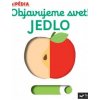 Objavujeme svet! Jedlo - Choux Nathalie Objavujeme svet! Jedlo - Choux Nathalie