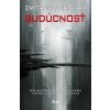 Budúcnosť - Dmitry Glukhovsky Budúcnosť - Dmitry Glukhovsky