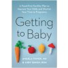 Getting to Baby: A Food-First Fertility Plan to Improve Your Odds and Shorten Your Time to Pregnancy (Judy Simon)(Brožovaná) Getting to Baby: A Food-First Fertility Plan to Improve Your Odds and Shorten Your Time to Pregnancy (Judy Simon)(Brožovaná)