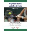 Nejlepší tenis vašeho života (Jeff Greenwald) Nejlepší tenis vašeho života (Jeff Greenwald)