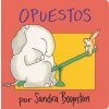 Opuestos (Sandra Boynton)(Brožovaná) Opuestos (Sandra Boynton)(Brožovaná)