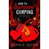How to Survive Camping How to Survive Camping