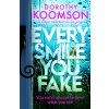 EVERY SMILE YOU FAKE (KOOMSON DOROTHY)(Brožovaná) EVERY SMILE YOU FAKE (KOOMSON DOROTHY)(Brožovaná)