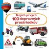 Mojich prvých 100 dopravných prostriedkov - Svojtka&Co. Mojich prvých 100 dopravných prostriedkov - Svojtka&Co.