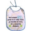 Podbradník k 50r keď osláviš (Doplnok k 50 narodeninám) Podbradník k 50r keď osláviš (Doplnok k 50 narodeninám)