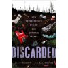 Discarded How Technofossils Will be Our Ultimate Legacy (Hardback) (Jan Zalasiewicz)(Pevná) Discarded How Technofossils Will be Our Ultimate Legacy (Hardback) (Jan Zalasiewicz)(Pevná)