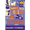 Surely You're Joking Mr Feynman Surely You're Joking Mr Feynman