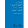 Česká a slovenská periodika v Argentině - Vendula Hingarová Česká a slovenská periodika v Argentině - Vendula Hingarová