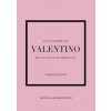 Little Book of Valentino - Karen Homer, Welbeck Publishing Group Little Book of Valentino - Karen Homer, Welbeck Publishing Group