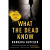 What the Dead Know: Learning about Life as a New York City Death Investigator (BUTCHER BARBARA)(Pevná) What the Dead Know: Learning about Life as a New York City Death Investigator (BUTCHER BARBARA)(Pevná)