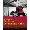 Professional Test-Driven Development with C# - Developing Real World Applications with TDD (James Bender)(Brožovaná) Professional Test-Driven Development with C# - Developing Real World Applications with TDD (James Bender)(Brožovaná)