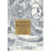 V horách šílenství H. P. Lovecrafta 1 - Howard Phillips Lovecraft V horách šílenství H. P. Lovecrafta 1 - Howard Phillips Lovecraft
