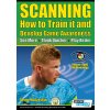 SCANNING - HOW TO TRAIN IT AND DEVELOP GAME AWARENESS: SEE MORE, THINK QUICKER, PLAY BETTER SCANNING - HOW TO TRAIN IT AND DEVELOP GAME AWARENESS: SEE MORE, THINK QUICKER, PLAY BETTER