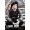 Leonard Cohen, Untold Stories: From This Broken Hill, Volume 2 (Posner,Michael)(Pevná) Leonard Cohen, Untold Stories: From This Broken Hill, Volume 2 (Posner,Michael)(Pevná)