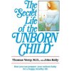 The Secret Life of the Unborn Child (Thomas R. Verny,John Kelly)(Brožovaná) The Secret Life of the Unborn Child (Thomas R. Verny,John Kelly)(Brožovaná)