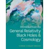 Introduction to General Relativity, Black Holes, and Cosmology Introduction to General Relativity, Black Holes, and Cosmology