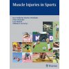Muscle Injuries in Sports (Hans W. Müller-Wohlfahrt,Peter Ueblacker,Lutz Hänsel,William E. Garrett)(Pevná) Muscle Injuries in Sports (Hans W. Müller-Wohlfahrt,Peter Ueblacker,Lutz Hänsel,William E. Garrett)(Pevná)