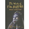 Works of Tim Burton (Jeffrey Andrew Weinstock)(Pevná) Works of Tim Burton (Jeffrey Andrew Weinstock)(Pevná)
