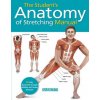 The Student's Anatomy of Stretching Manual (Ken Ashwell)(Brožovaná) The Student's Anatomy of Stretching Manual (Ken Ashwell)(Brožovaná)