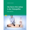 Die Achse Hirn-Darm-Becken in der Osteopathie (Nathalie Camirand)(Brožovaná) Die Achse Hirn-Darm-Becken in der Osteopathie (Nathalie Camirand)(Brožovaná)