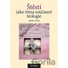 Štěstí jako téma současné teologie - Ondřej Kolář